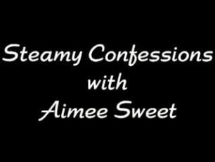 aimee sweet : steamy confessions